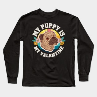 Cute My Puppy is My Valentine Long Sleeve T-Shirt